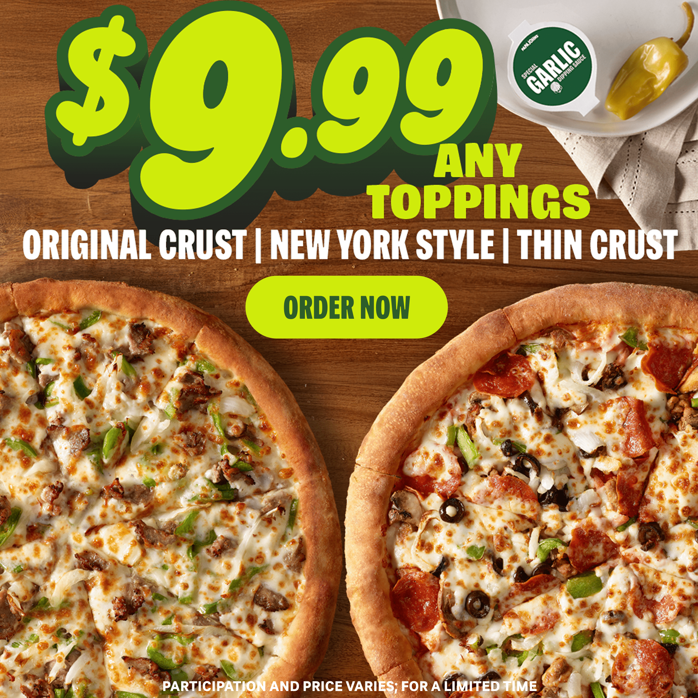 $9.99 Any Toppings - Order Now