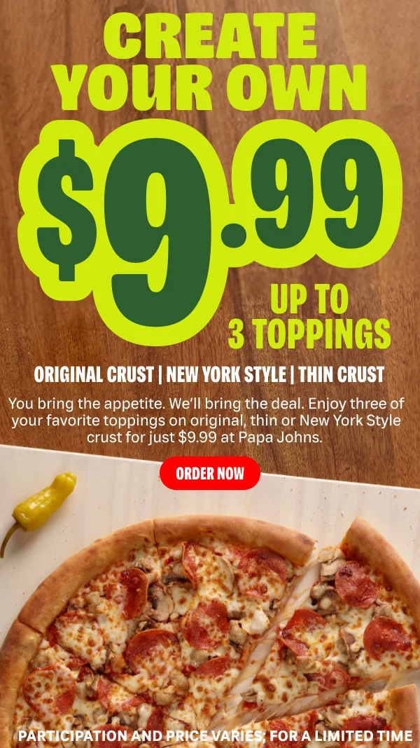 $9.99 Any 3 Toppings - Order Now
