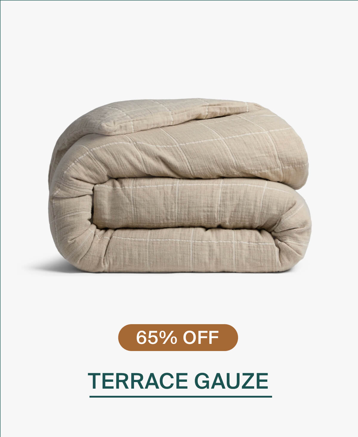 Terrace gauze