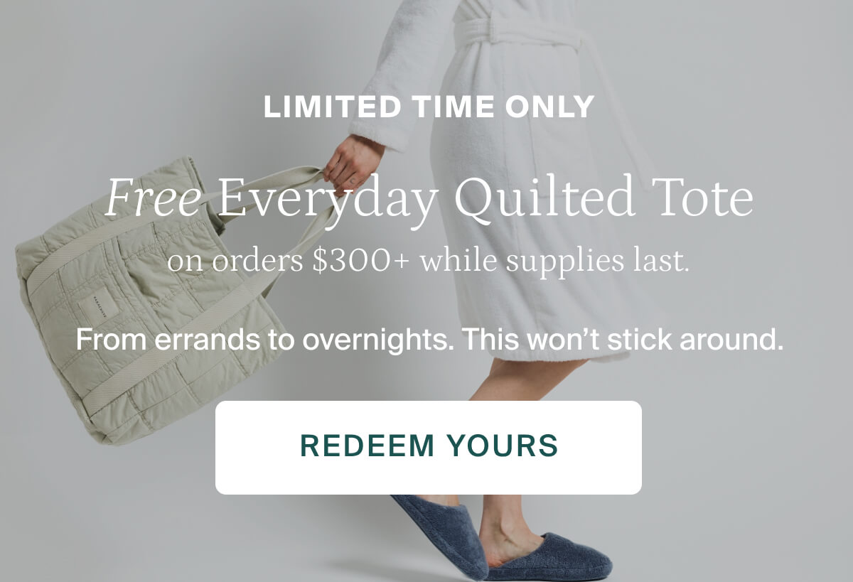 Free everyday quilted tote. Redeem yours.