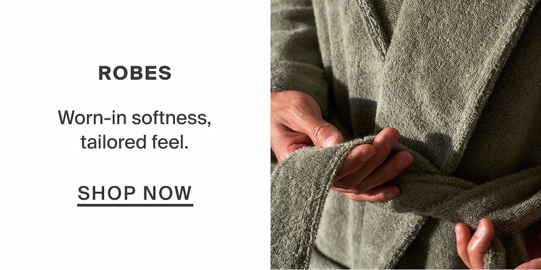 Shop robes.