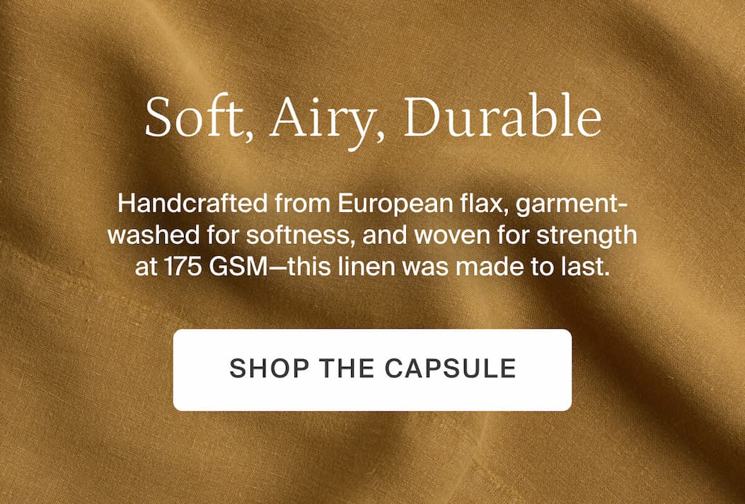 Soft, airy, durable. Shop the capsule. 