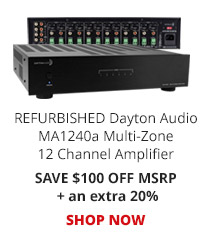 REFURBISHED Dayton Audio MA1240a Multi-Zone 12 Channel Amplifier SAVE $100 OFF MSRP + an extra 20%. SHOP NOW