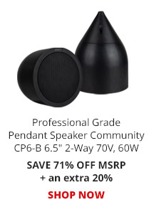Professional Grade Pendant Speaker Community CP6-B 6.5-inch 2-Way 70V, 60W  SAVE 72% OFF MSRP + an extra 20%. SHOP NOW