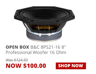 OPEN BOX B&C 8PS21-16 8-inch Professional Woofer 16 Ohm, NOW $100. SHOP NOW