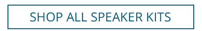SHOP ALL SPEAKER KITS