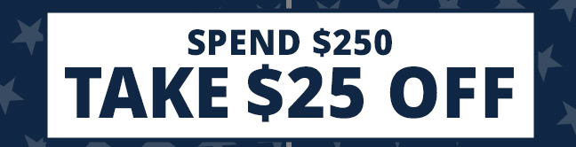 Spend $250 and Take $25 Off
