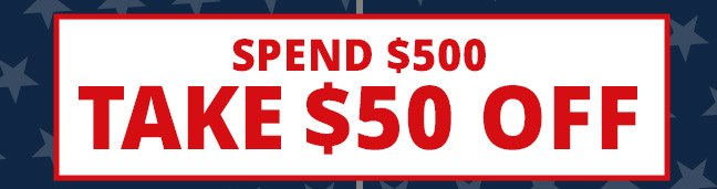 Spend $500 and Take $50 Off
