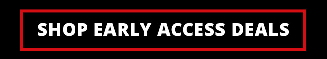 Shop Early Access Deals