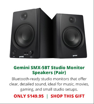Gemini SMX-5BT Studio Monitor Speaker Pair—Bluetooth-ready studio monitors that offer clear, detailed sound, ideal for music, movies, gaming, and small studio setups. ONLY $149.95. SHOP THIS GIFT