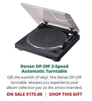 Denon DP-29F 2-Speed Automatic Turntable—Gift the warmth of vinyl. The Denon DP-29F turntable  ensures you experience your album collection just as the artists intended. ON SALE $175.00. SHOP THIS GIFT