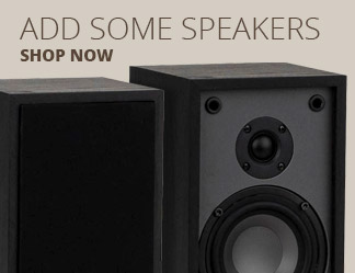 Add some speakers. SHOP NOW
