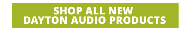 Shop All New Dayton Audio Products