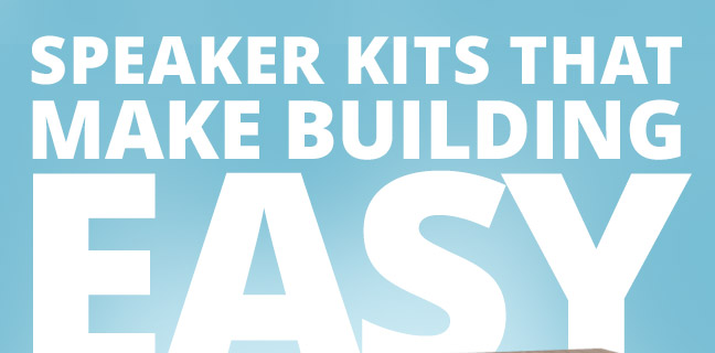 Speaker Kits that make building EASY