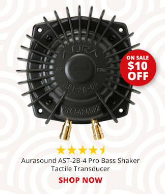 ON SALE—&nbsp;$10 OFF! Aurasound AST-2B-4 Pro Bass Shaker Tactile Transducer. SHOP NOW