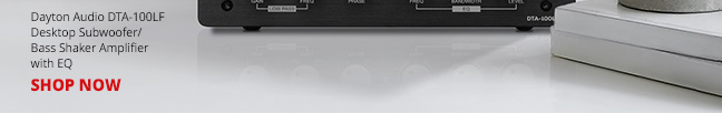 Dayton Audio DTA-100LF Desktop Subwoofer/ Bass Shaker Amplifier with EQ. SHOP NOW