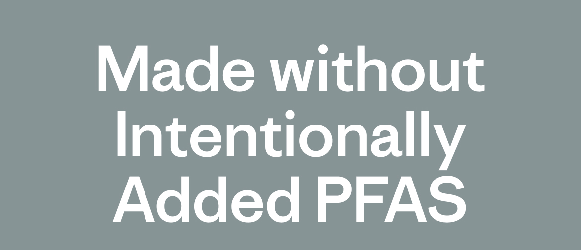 Made without Intentionally Added PFAS