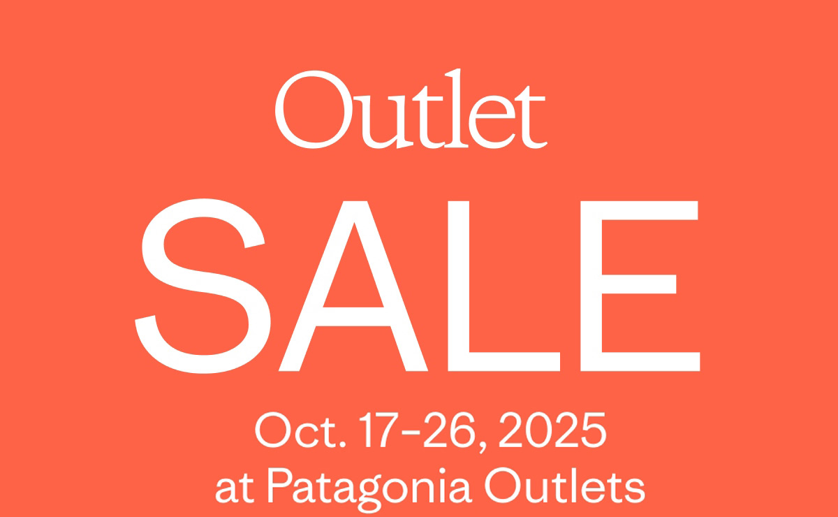 Patagonia Outlet Sale. Oct. 17-26, 2025 At Patagonia Outlets
