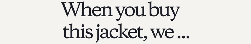 When you buy     this jacket, we ...
