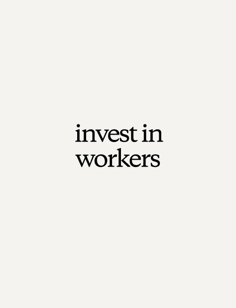 invest in workers