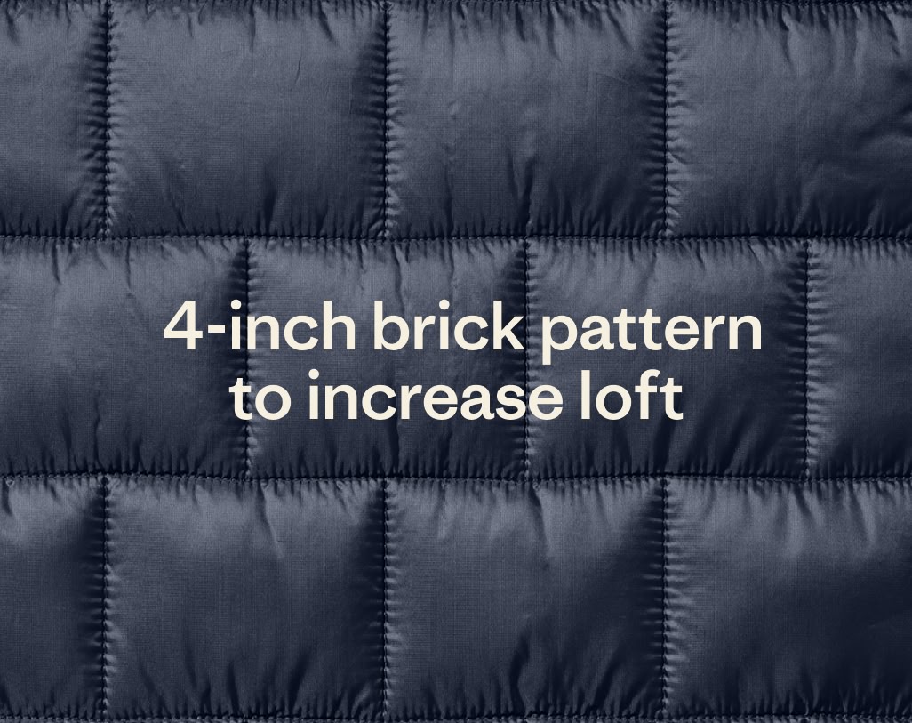 4-inch brick pattern to increase loft