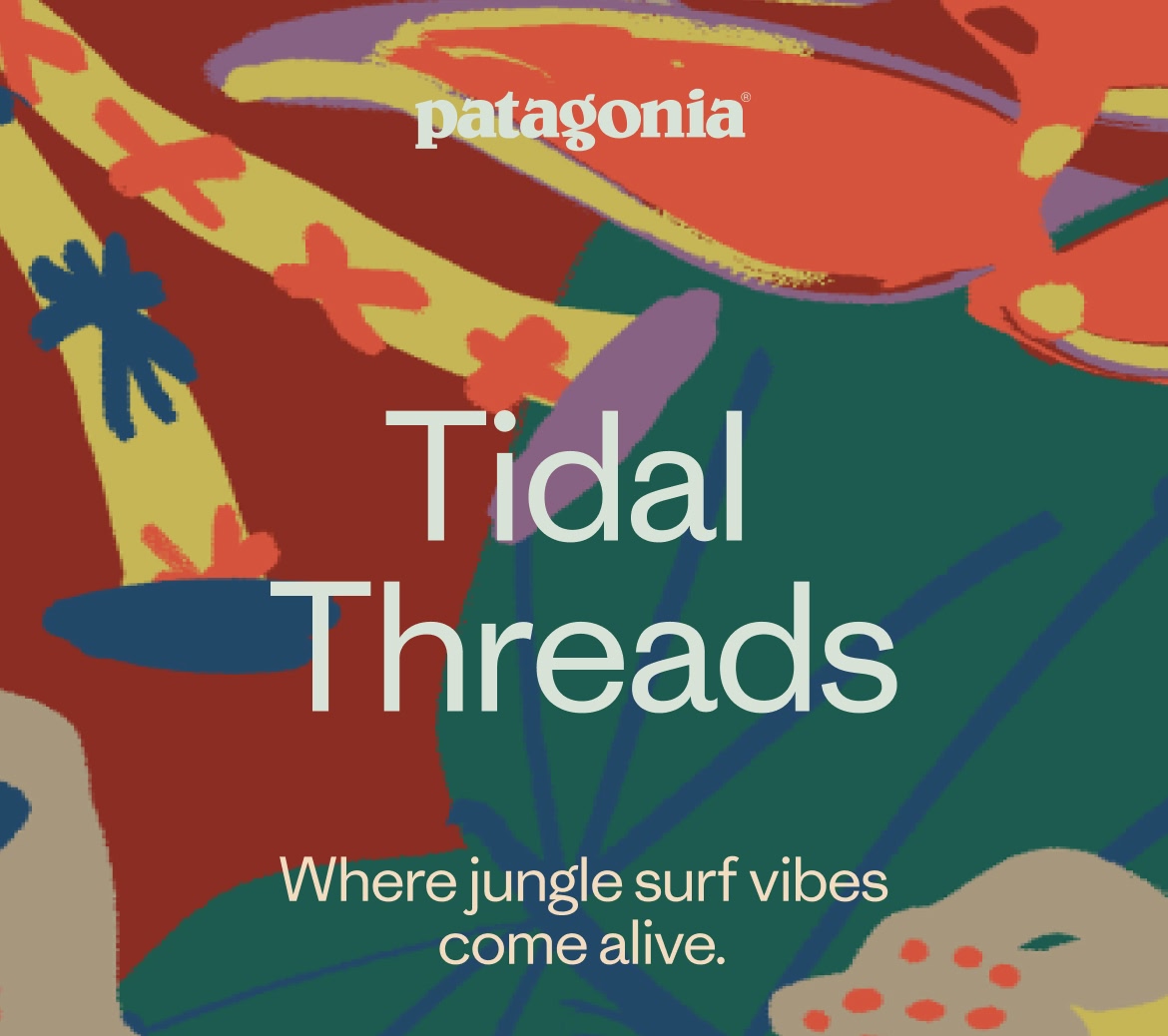 Patagonia. Tidal Threads. Where jungle surf vibes come alive. 