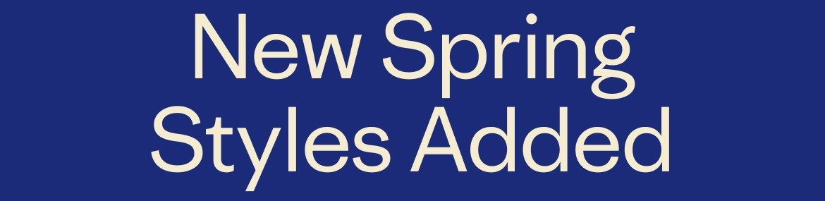 New Spring Styles Added