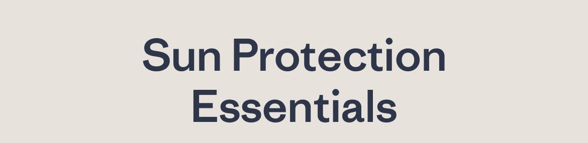 Sun Protection Essentials