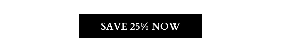 Save 25% Now