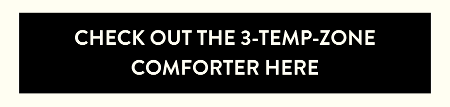 Check out the 3-temp-zone comforter here