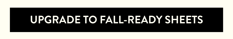 Upgrade To Fall-Ready Sheets