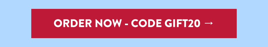Order Now - Code GIFT20 →