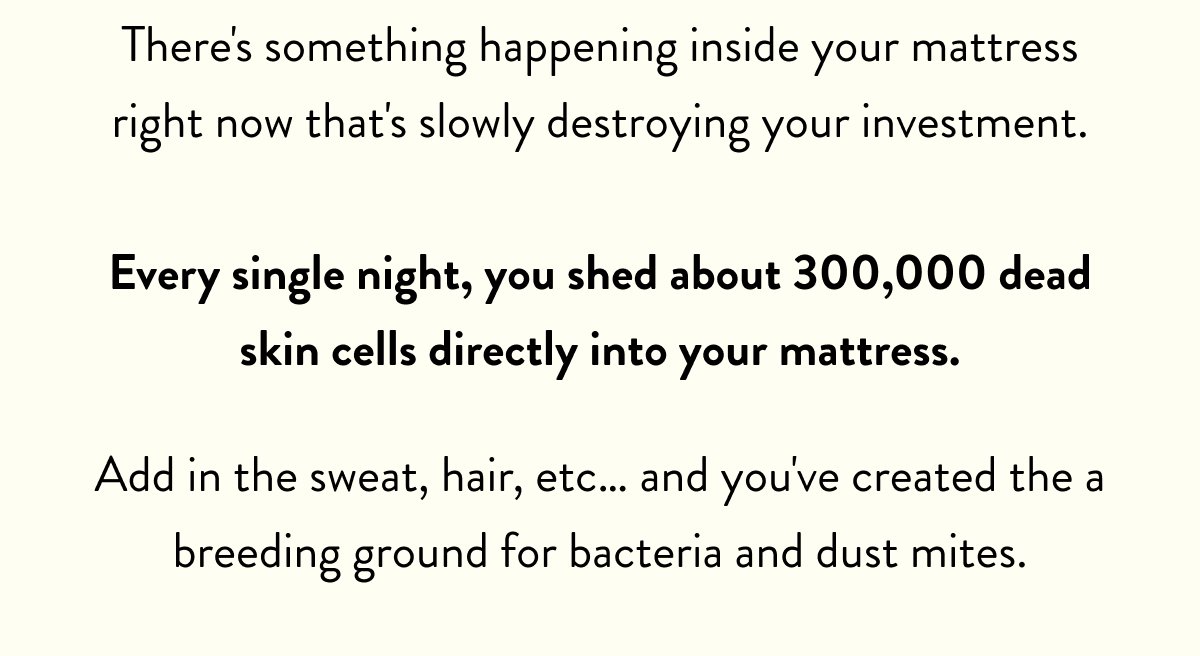 there's something happening inside your mattress right now that's slowly destroying your investment.