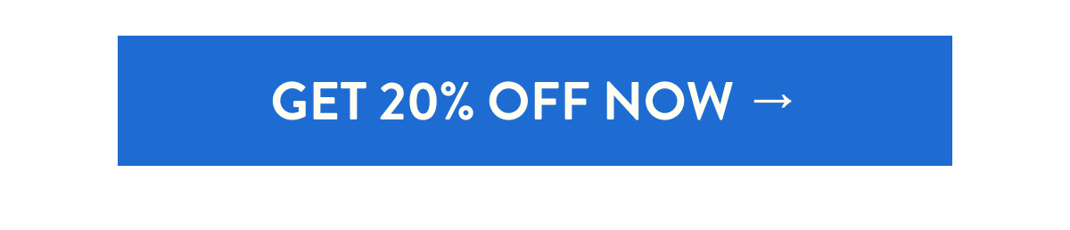 Get 20% Off Now