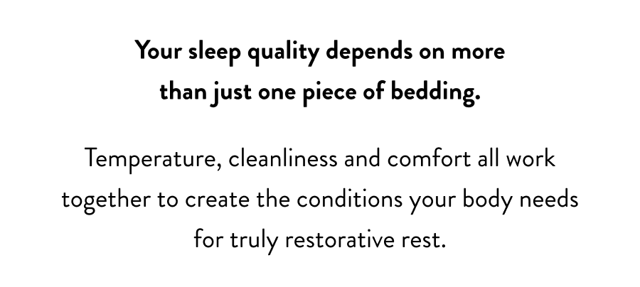 Your sleep quality depends on more than just one piece of bedding