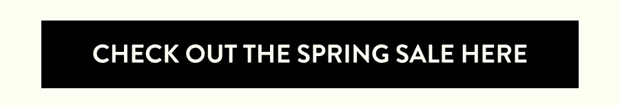 Check out the Spring Sale here