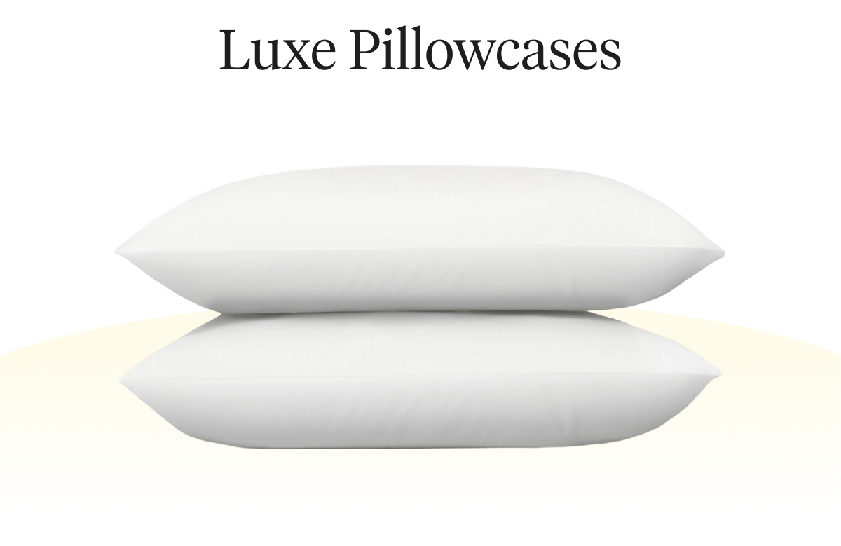 Luxe Pillowcases