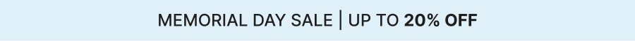 Memorial Day Sale | Up to 20% OFF