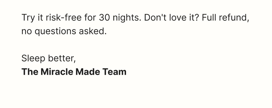 Try it risk-free for 30 nights. Don't love it? Full refund, no questions asked.