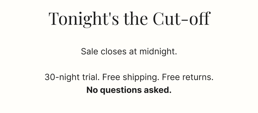 Tonight's the cut-off 30-night trial