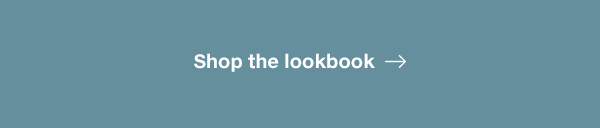SHOP THE LOOKBOOK.