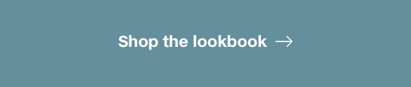 SHOP THE LOOKBOOK.