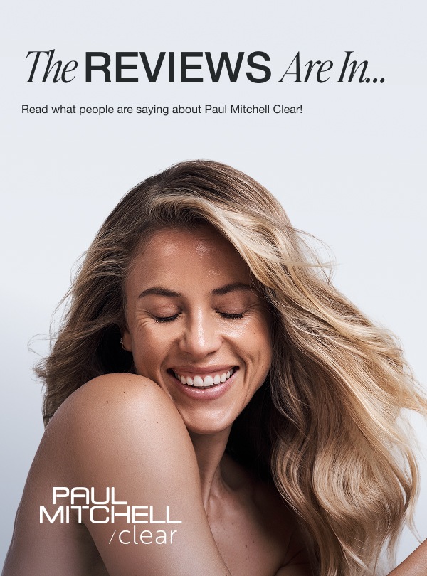 Read what the people are saying about Paul Mitchell Clear!