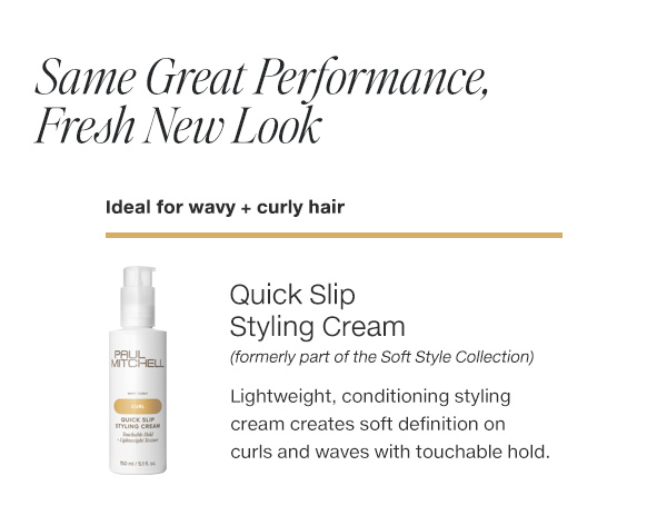 Quick Slip Styling Cream (formerly part of the Soft Style Collection)