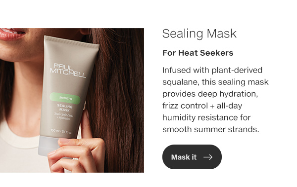 Infused with plant-derived squalane, this sealing mask provides deep hydration, frizz control + all-day humidity resistance for smooth summer strands.