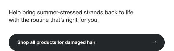Shop all products for damaged hair