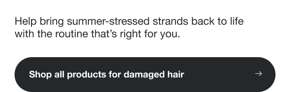 Shop all products for damaged hair