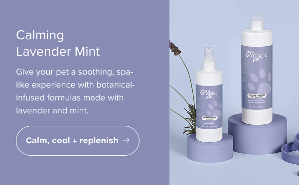 Give your pet a soothing, spa-like experience with botanical-infused formulas made with lavender and mint.