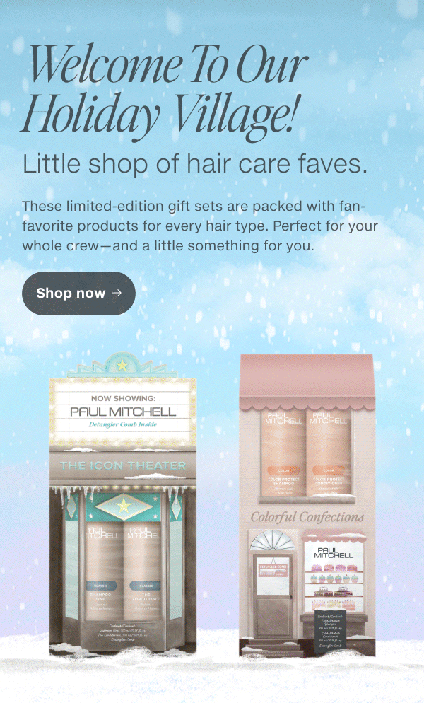 These limited-edition gift sets are packed with fan-favorite products for every hair type. Perfect for your whole crew—and a little something for you.