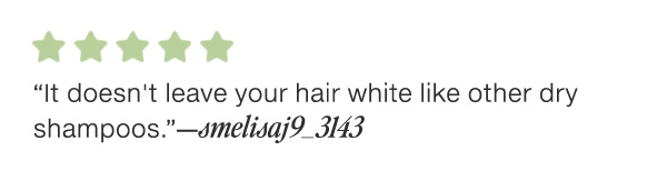 "It doesn't leave your hair white like other dry shampoos."-melisaj9_3143